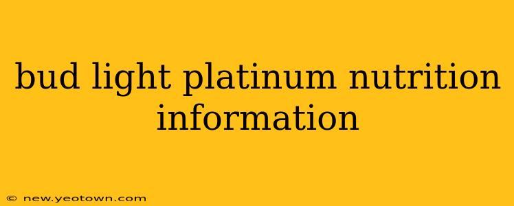 bud light platinum nutrition information