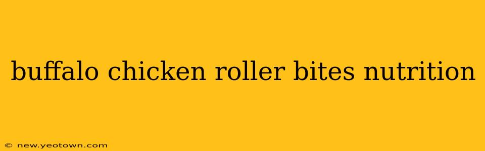 buffalo chicken roller bites nutrition