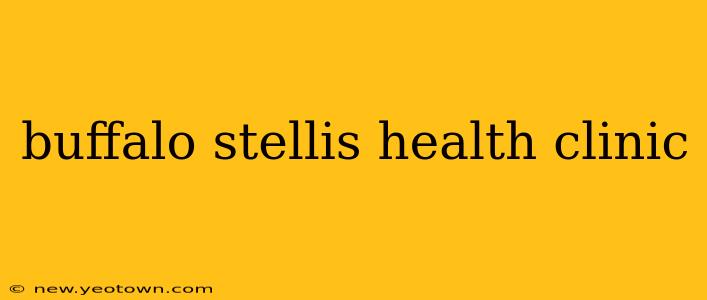 buffalo stellis health clinic