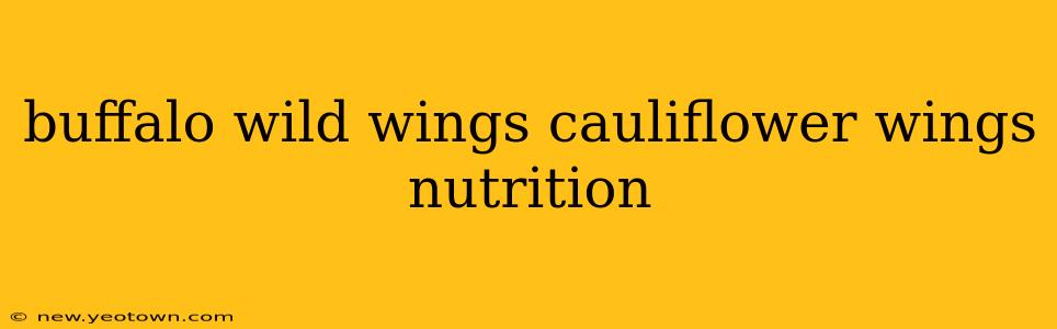 buffalo wild wings cauliflower wings nutrition