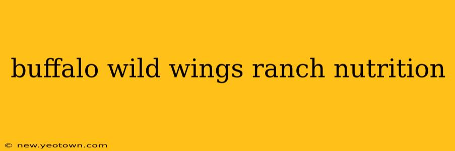 buffalo wild wings ranch nutrition