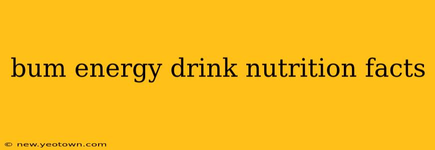 bum energy drink nutrition facts
