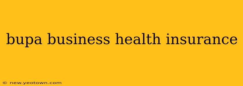 bupa business health insurance
