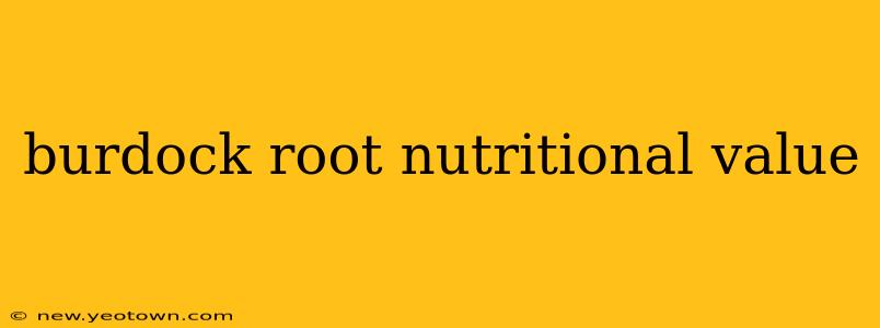 burdock root nutritional value