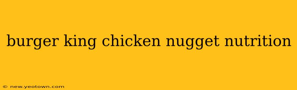 burger king chicken nugget nutrition