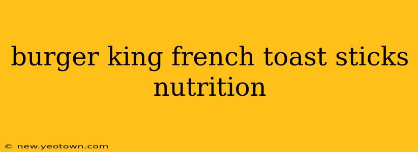 burger king french toast sticks nutrition