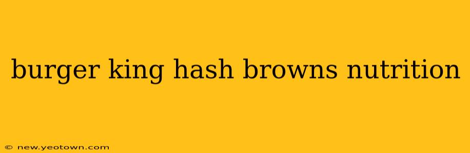 burger king hash browns nutrition