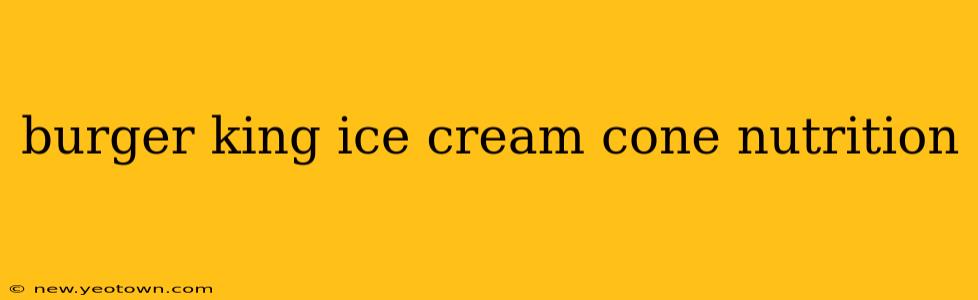 burger king ice cream cone nutrition