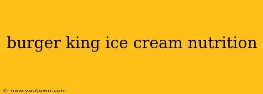 burger king ice cream nutrition