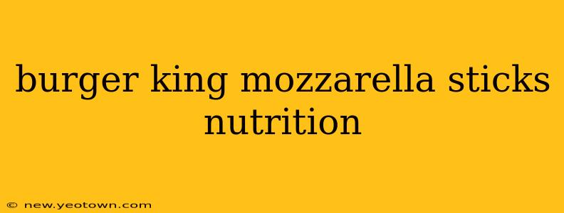 burger king mozzarella sticks nutrition