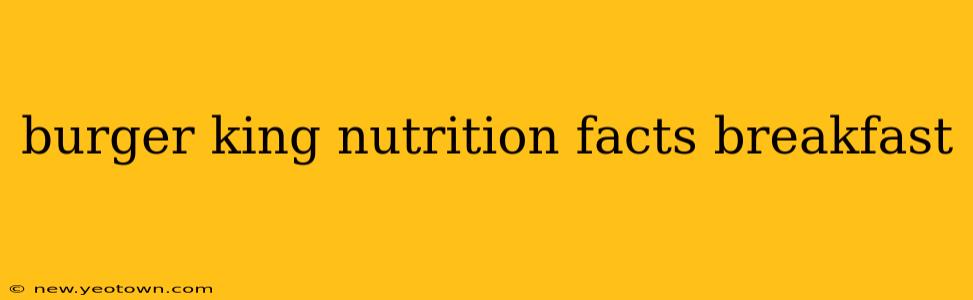 burger king nutrition facts breakfast