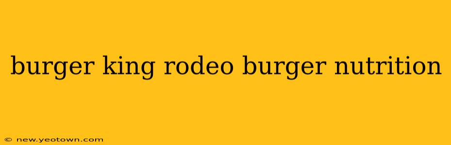 burger king rodeo burger nutrition