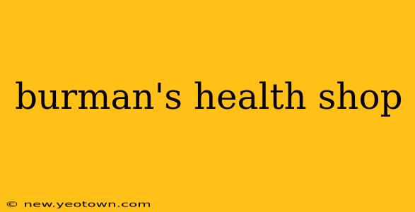 burman's health shop