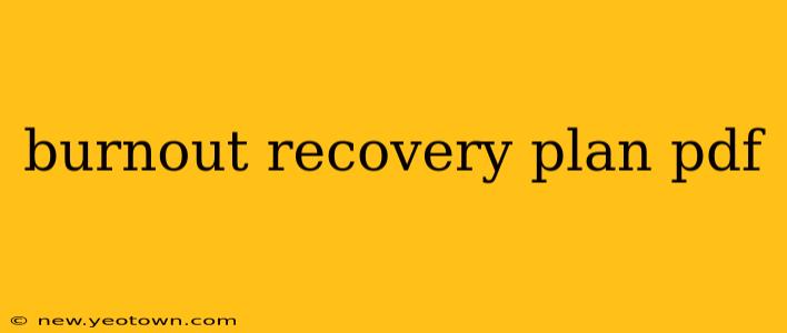 burnout recovery plan pdf