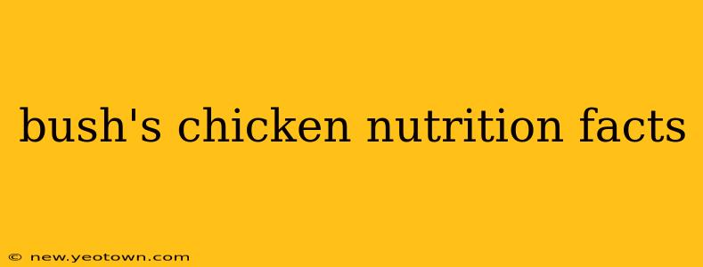 bush's chicken nutrition facts