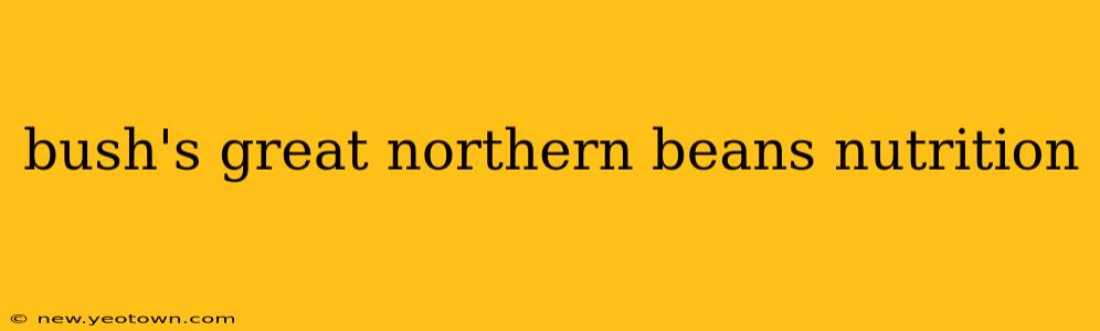bush's great northern beans nutrition