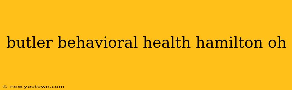 butler behavioral health hamilton oh