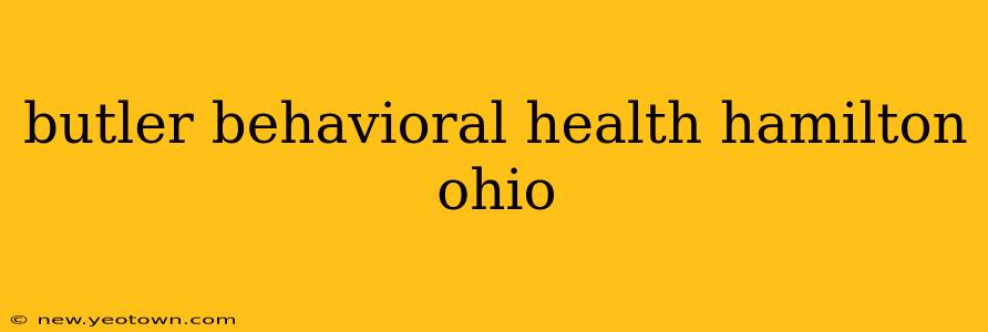 butler behavioral health hamilton ohio
