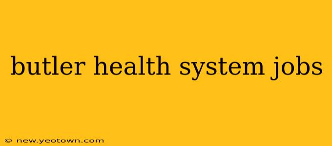 butler health system jobs