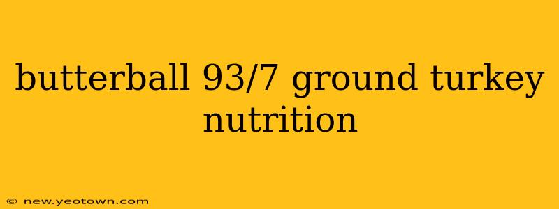 butterball 93/7 ground turkey nutrition