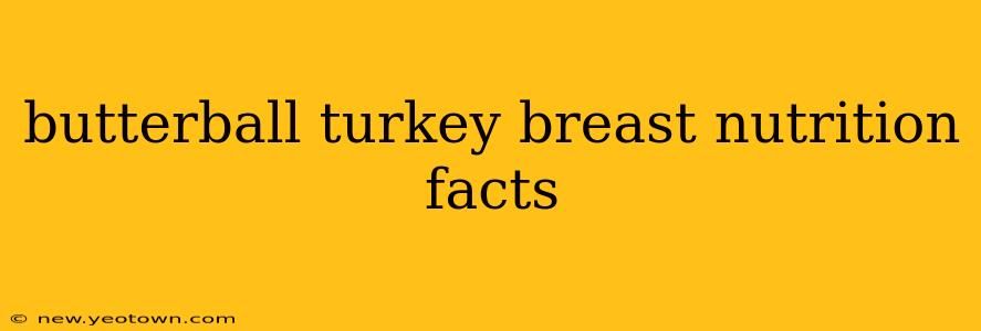 butterball turkey breast nutrition facts