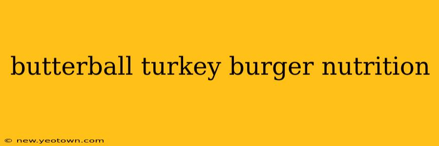 butterball turkey burger nutrition