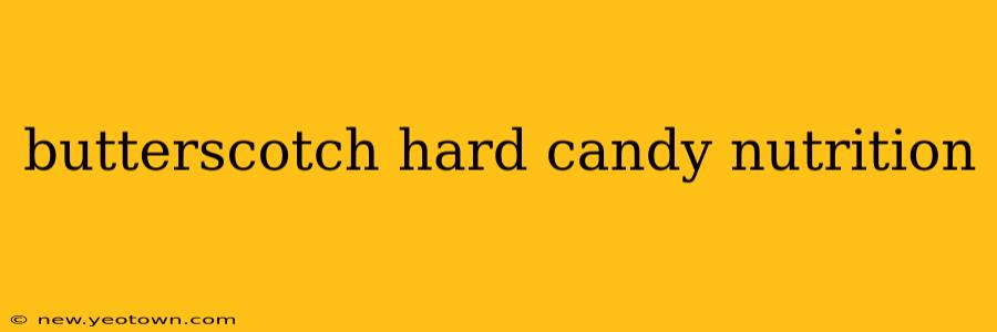butterscotch hard candy nutrition
