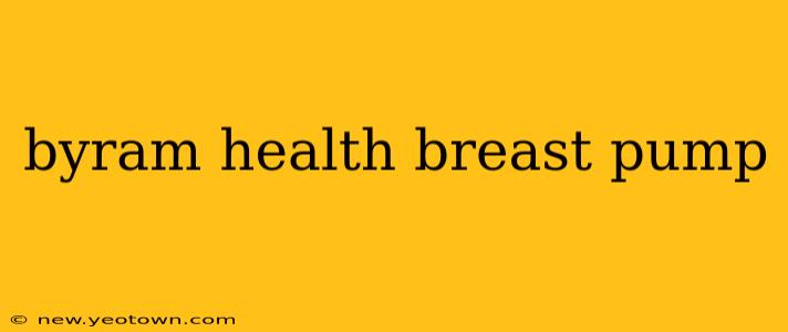 byram health breast pump