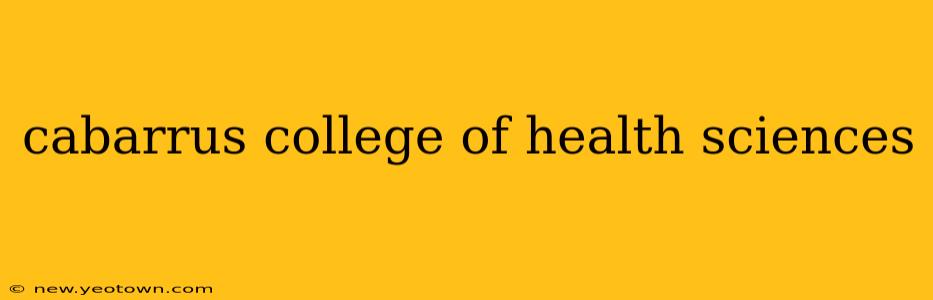 cabarrus college of health sciences