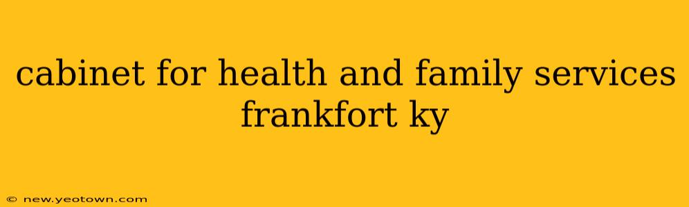cabinet for health and family services frankfort ky