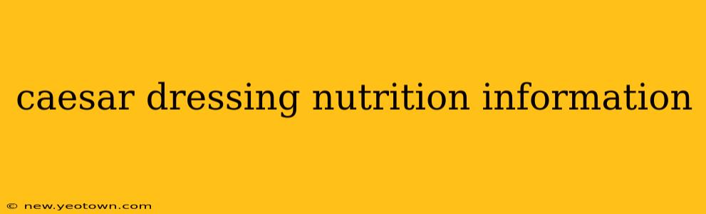 caesar dressing nutrition information
