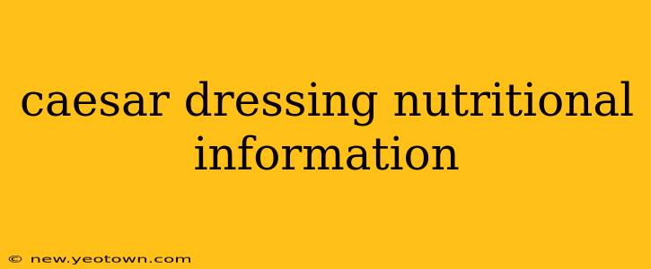 caesar dressing nutritional information