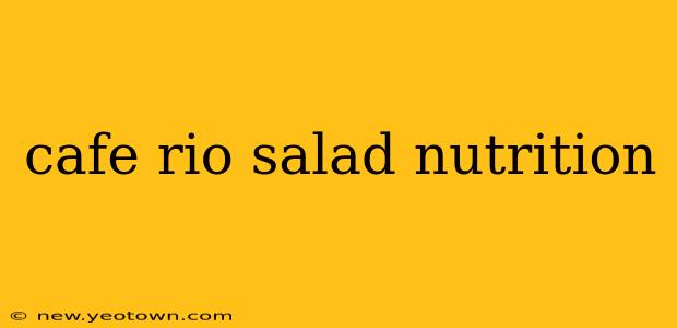 cafe rio salad nutrition