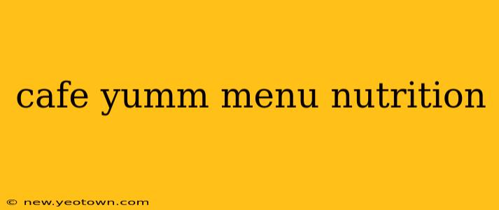 cafe yumm menu nutrition