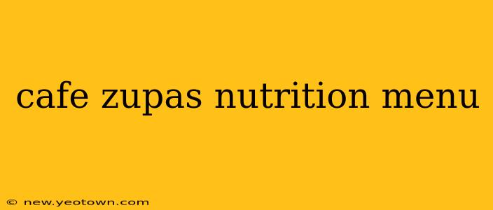 cafe zupas nutrition menu