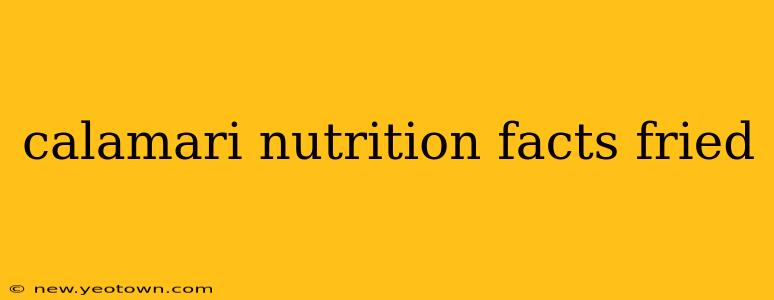 calamari nutrition facts fried