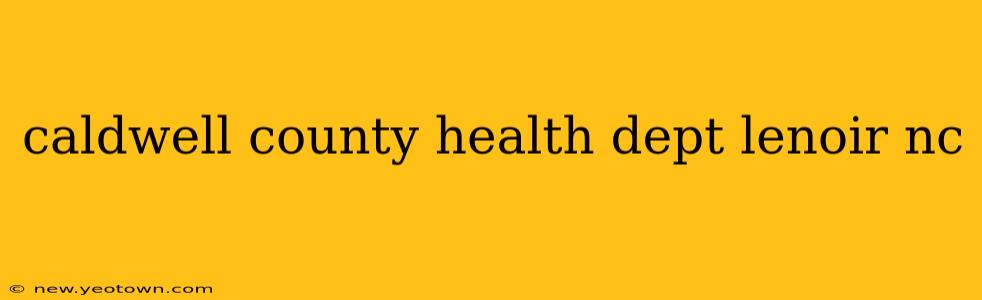caldwell county health dept lenoir nc