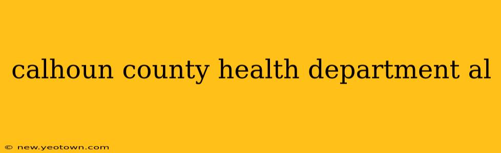 calhoun county health department al