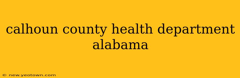 calhoun county health department alabama