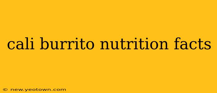cali burrito nutrition facts