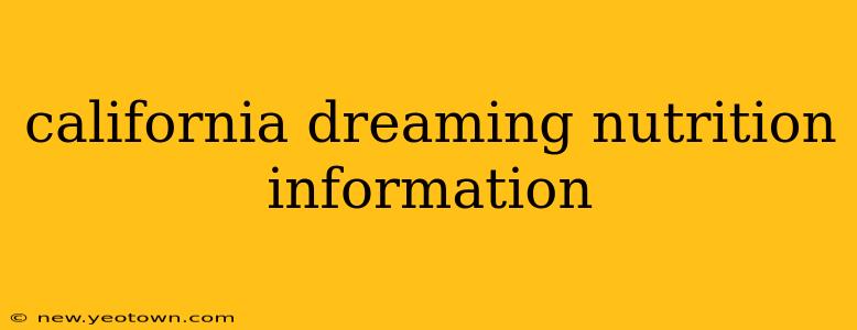 california dreaming nutrition information