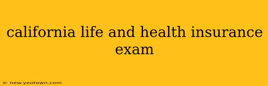 california life and health insurance exam