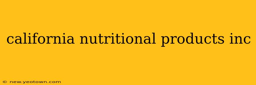 california nutritional products inc