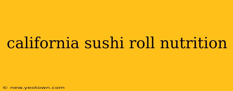 california sushi roll nutrition