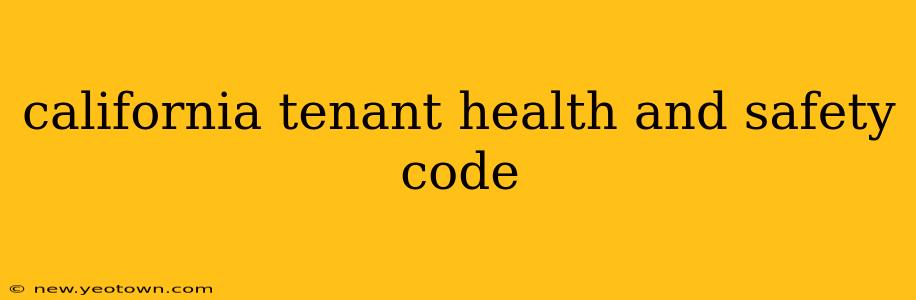 california tenant health and safety code