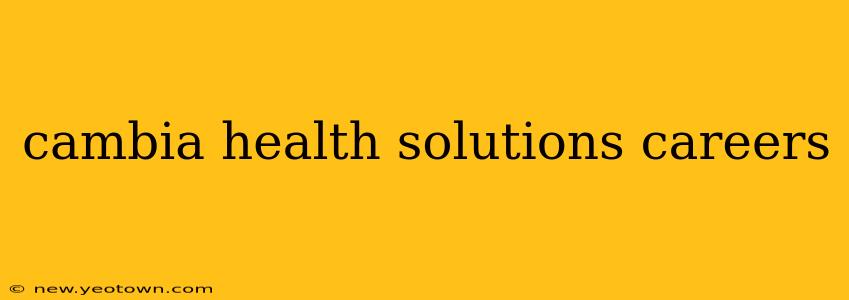 cambia health solutions careers