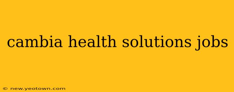 cambia health solutions jobs
