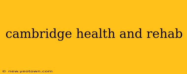cambridge health and rehab