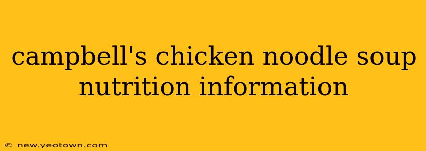 campbell's chicken noodle soup nutrition information