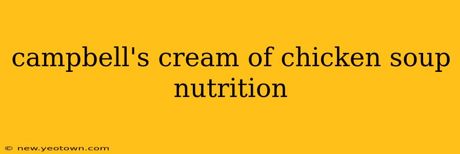 campbell's cream of chicken soup nutrition